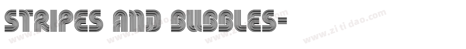Stripes and bubbles字体转换